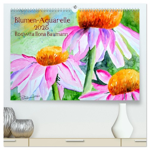Blumen-Aquarelle (hochwertiger Premium Wandkalender 2025 DIN A2 quer), Kunstdruck in Hochglanz - Roswita Ilona Baumann