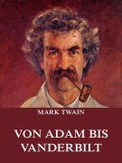 Cover-Bild zum Titel 'Von Adam bis Vanderbilt' von 'Mark Twain'