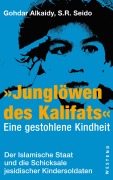 Cover-Bild zum Titel 'Junglöwen des Kalifats' von 'Gohdar Alkaidy, S. R. Seido'
