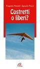 Costretti o liberi? - Eugenio Fizzotti, Ignazio Punzi
