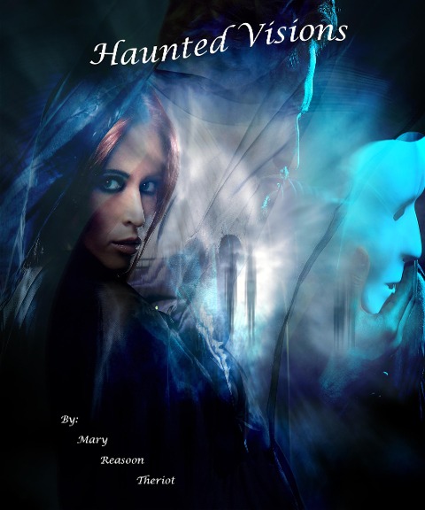 Haunted Visions (Where Darkness Reigns, #5) - Mary Reason Theriot