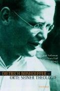 Dietrich Bonhoeffer - Orte seiner Theologie - 
