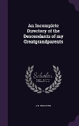 Cover-Bild zum Titel 'An Incomplete Directory of the Descendants of my Greatgrandparents' von 'A R Johnston'