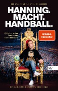 Cover-Bild zum Titel 'HANNING. MACHT. HANDBALL. Geheimnisse aus dem Innersten eines faszinierenden Sports' von 'Bob Hanning, Christoph Stukenbrock'