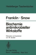 Cover-Bild zum Titel 'Biochemie antimikrobieller Wirkstoffe' von 'Trevor J. Franklin, George A. Snow'