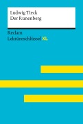 Cover-Bild zum Titel 'Der Runenberg von Ludwig Tieck: Lektüreschlüssel mit Inhaltsangabe, Interpretation, Prüfungsaufgaben mit Lösungen, Lernglossar. (Reclam Lektüreschlüssel XL)' von 'Ludwig Tieck, Wolfgang Pütz'