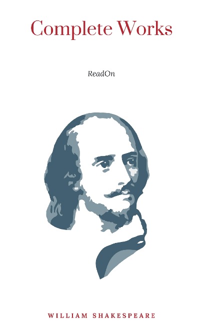 Complete Works of Shakespeare (Annotated) - William Shakespeare