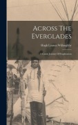 Cover-Bild zum Titel 'Across The Everglades' von 'Hugh Laussat Willoughby'