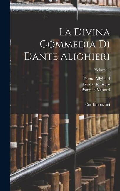 La Divina Commedia Di Dante Alighieri - Dante Alighieri, Leonardo Bruni, Pompeo Venturi