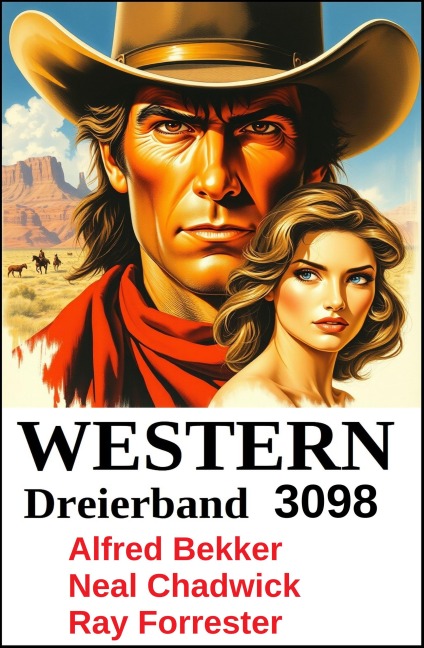 Western Dreierband 3098 - Alfred Bekker, Neal Chadwick, Ray Forrester