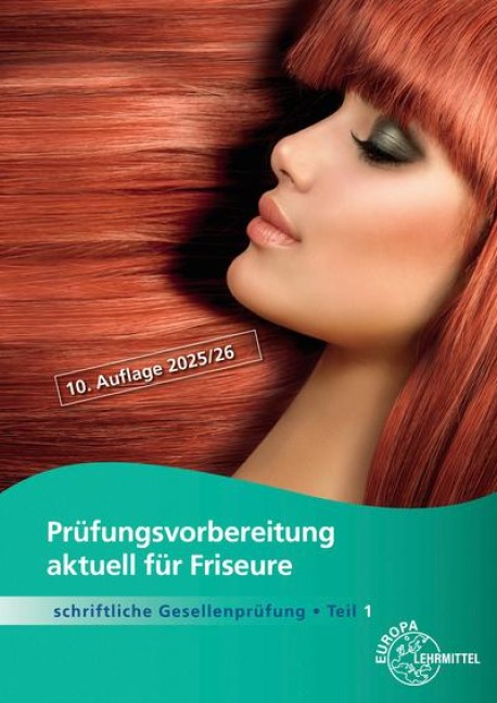 Prüfungsvorbereitung aktuell für Friseure. Schriftliche Gesellenprüfung Teil 1 - LiBK Bayern e. V.