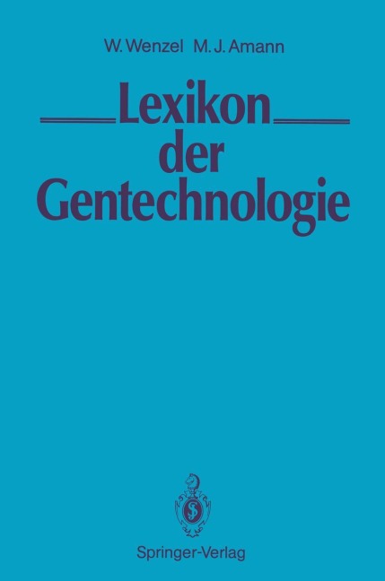 LEXIKON der Gentechnologie - Margarete J. Amann, Wolfgang Wenzel