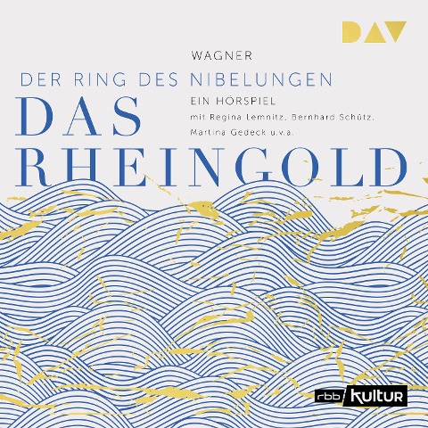 Das Rheingold. Der Ring des Nibelungen 1 - Richard Wagner