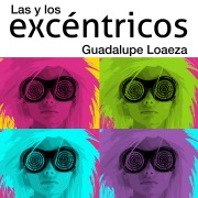 Cover-Bild zum Titel 'Las y los excéntricos' von 'Guadalupe Loaeza'