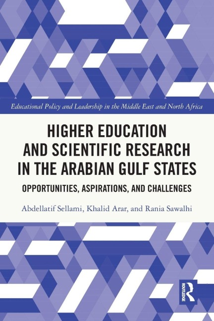 Higher Education and Scientific Research in the Arabian Gulf States - Abdellatif Sellami, Khalid Arar, Rania Sawalhi