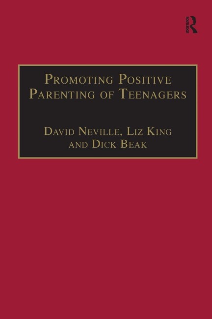 Promoting Positive Parenting of Teenagers - David Neville, Liz King