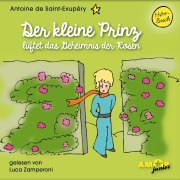 Cover-Bild zum Titel 'Der kleine Prinz lüftet das Geheimnis der Rosen' von 'Antoine de Saint-Exupéry'