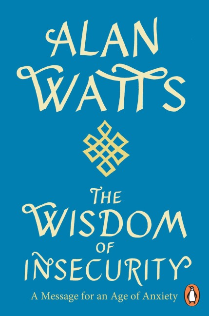 Wisdom Of Insecurity - Alan W Watts