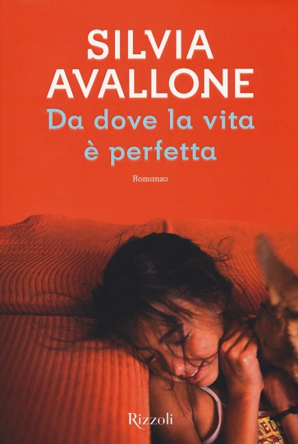 Da dove la vita è perfetta - Silvia Avallone