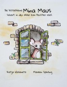 Cover-Bild zum Titel 'Die klitzekleine Mina Maus' von 'Katja Wasewitz'