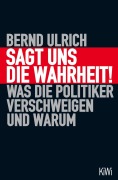Cover-Bild zum Titel 'Sagt uns die Wahrheit!' von 'Bernd Ulrich'