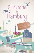 Cover-Bild zum Titel 'Glücksorte in Hamburg' von 'Cornelius Hartz'