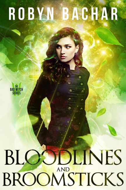 Bloodlines and Broomsticks (Bad Witch, #2) - Robyn Bachar