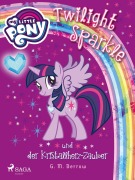 Cover-Bild zum Titel 'My Little Pony - Twilight Sparkle und der Kristallherz-Zauber' von 'G. M. Berrow'