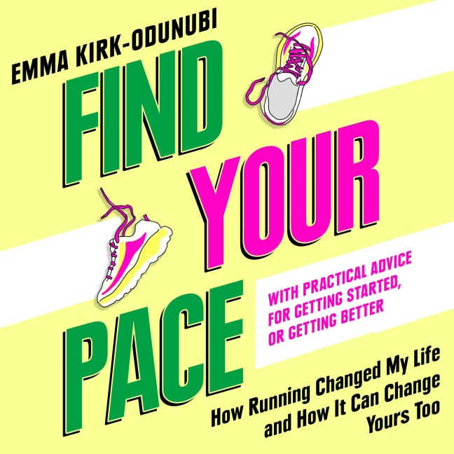 Find Your Pace - Emma Kirk-Odunubi