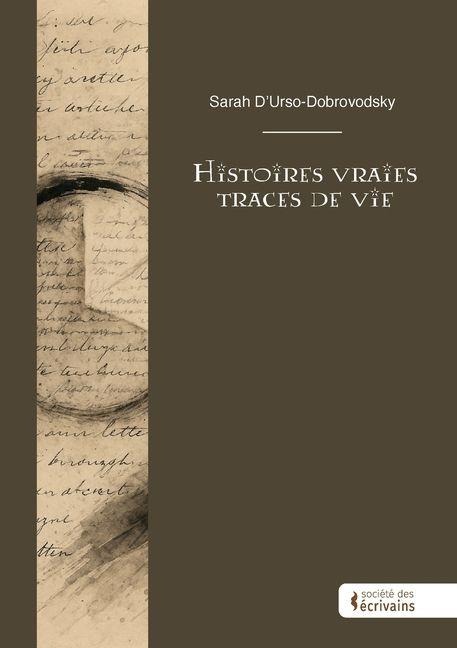 Histoires vraies - Traces de vie - Sarah d'Urso-Dobrovodsky