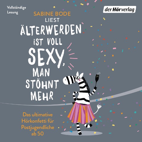 Älterwerden ist voll sexy, man stöhnt mehr - Sabine Bode