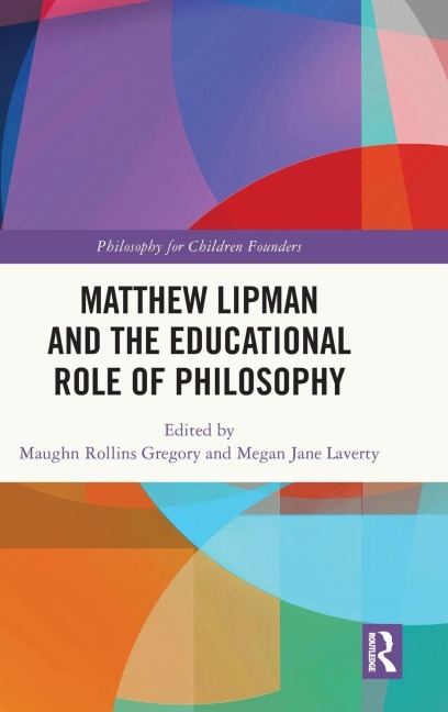 Matthew Lipman and the Educational Role of Philosophy - 