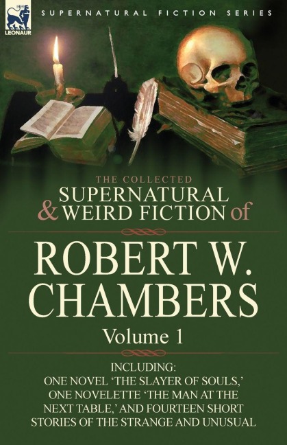 The Collected Supernatural and Weird Fiction of Robert W. Chambers - Robert W. Chambers