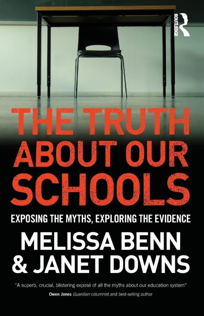 The Truth About Our Schools - Melissa Benn, Janet Downs