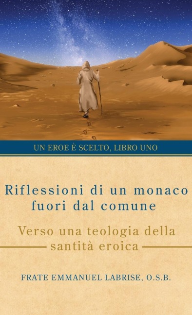 Riflessioni di un monaco fuori dal comune - Frate Emmanuel Labrise O. S. B.