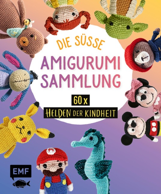 Helden der Kindheit & mehr - Die süße Amigurumi-Sammlung für Disney-Fans - Inga Borges, Alexandra Schwarz, Linda Urbanneck