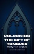 Cover-Bild zum Titel 'Unlocking The Gift of Tongues' von 'Joshua Ari'