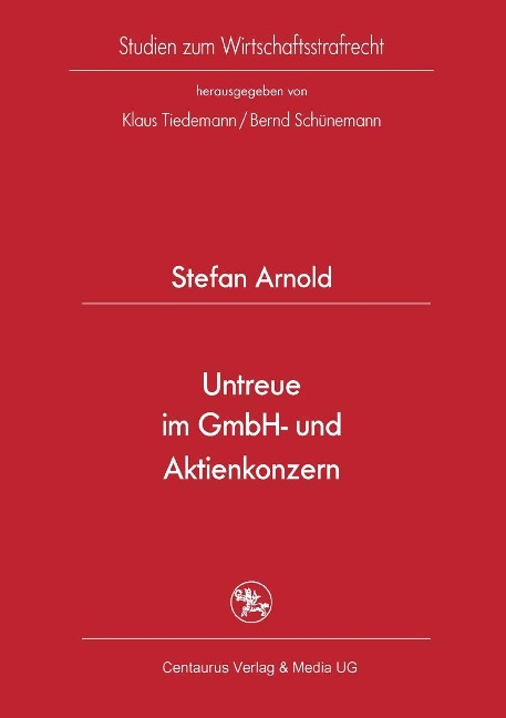 Untreue im GmbH- und Aktienkonzern - Stefan Arnold