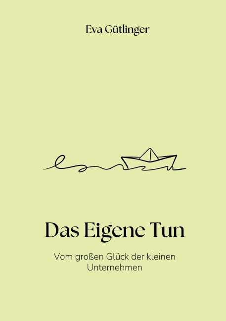 Das Eigene Tun - Eva Gütlinger
