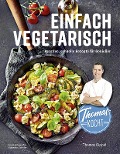 Thomas kocht: einfach vegetarisch - Thomas Dippel