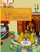 Cover-Bild zum Titel 'Lui der Senfhund' von 'Peter Von Krusenstern, Bettina Wiedig'