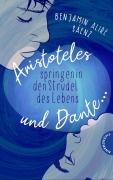 Cover-Bild zum Titel 'Ari und Dante 2: Aristoteles und Dante springen in den Strudel des Lebens' von 'Benjamin Alire Sáenz'