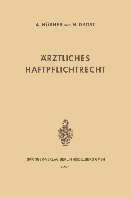 Ärztliches Haftpflichtrecht - Artur H. Huebner, Heinrich Drost