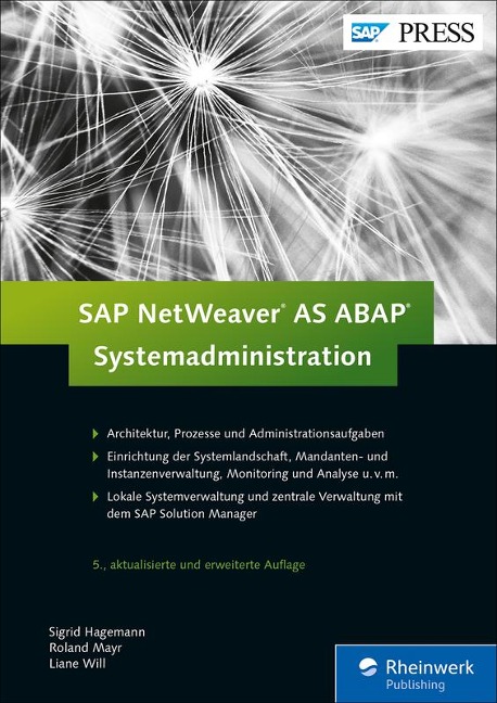 SAP NetWeaver AS ABAP - Systemadministration - Sigrid Hagemann, Liane Will, Roland Mayr