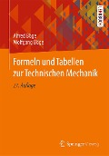 Formeln und Tabellen zur Technischen Mechanik - Alfred Böge, Wolfgang Böge