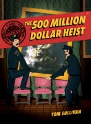 Cover-Bild zum Titel 'Unsolved Case Files: The 500 Million Dollar Heist' von 'Tom Sullivan'