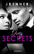 Cover-Bild zum Titel 'Dirty Secrets (Secrets 1)' von 'J. Kenner'