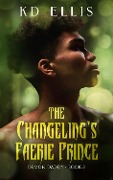 The Changeling's Faerie Prince - Kd Ellis