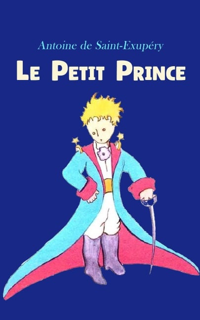 Le Petit Prince - Antoine de Saint-Exupéry