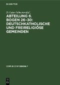 Cover-Bild zum Titel 'Abteilung 6. Bogen 26-30: Deutschkatholische und freireligiöse Gemeinden' von ''